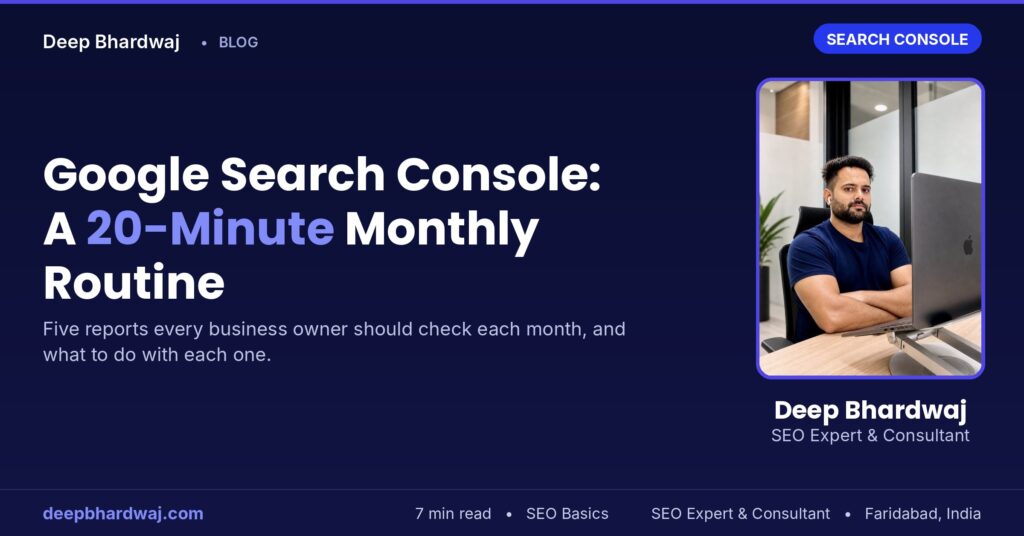 Google Search Console: A 20-Minute Monthly Routine for Business Owners