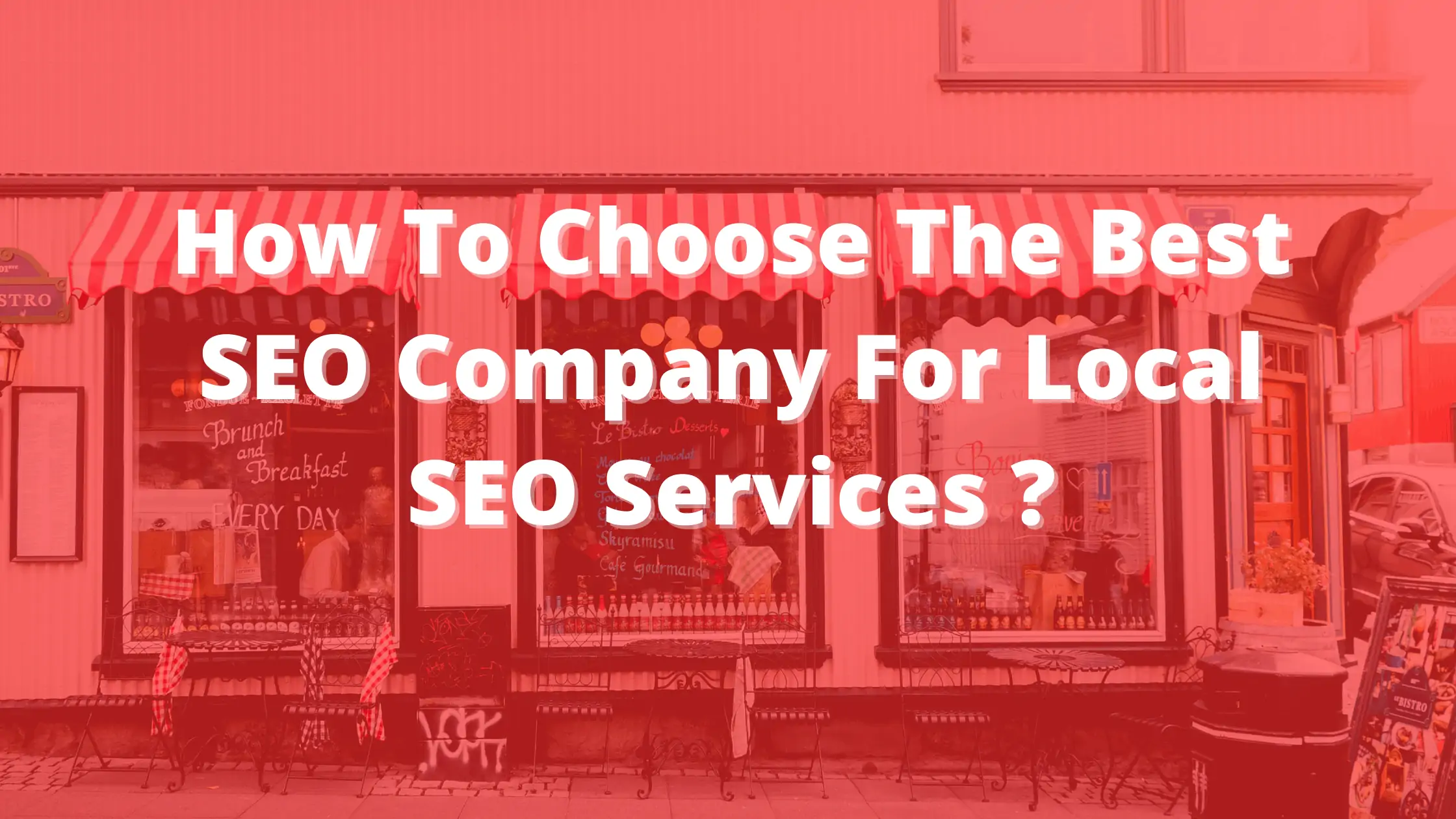 How To Choose The Best SEO Company For Local SEO Services ?
