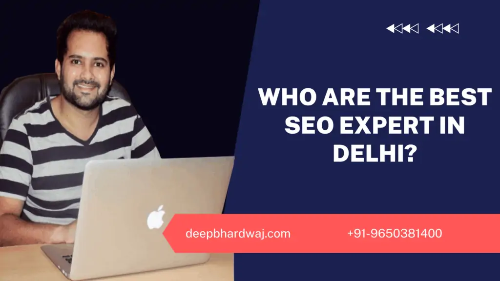 Who are the best SEO expert in Delhi