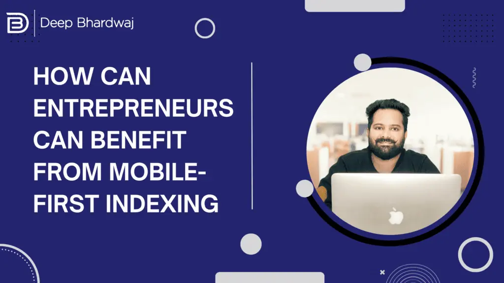 How can Entrepreneurs Can Benefit from Mobile-First Indexing
