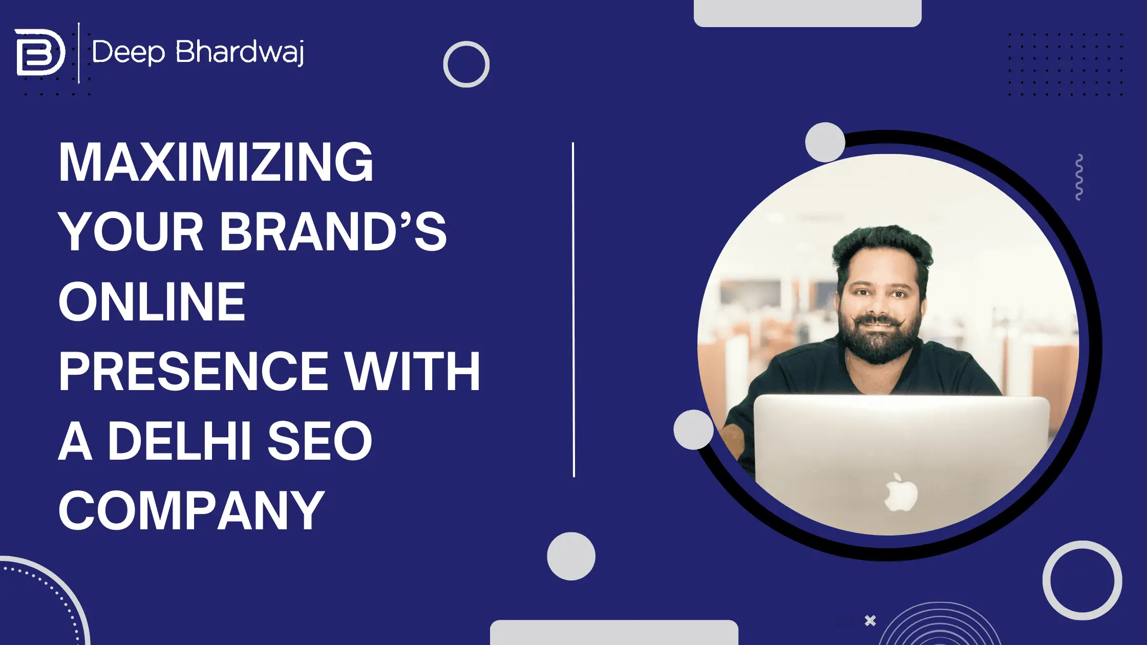 Maximizing Your Brand’s Online Presence with a Delhi SEO Company