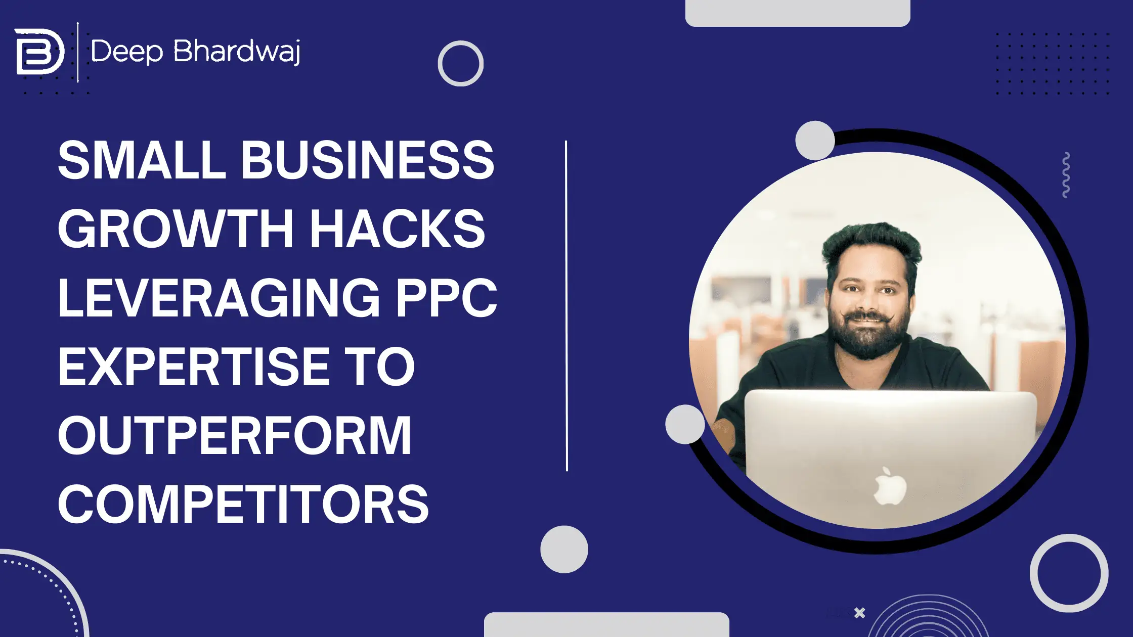 Small Business Growth Hacks Leveraging PPC Expertise to Outperform Competitors