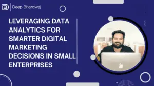 Leveraging Data Analytics for Smarter Digital Marketing Decisions in Small Enterprises